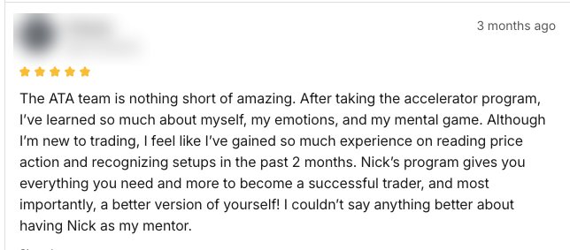 Review: new to trading, after the Accelerator I've learned so much about my emotions and my mental game, and gained experience reading price action and recognizing setups in two months